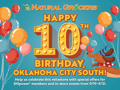 To celebrate 10 wonderful years at its southern Oklahoma City location, Natural Grocers® is offering {N}power members exclusive anniversary deals, Sept. 19-21.